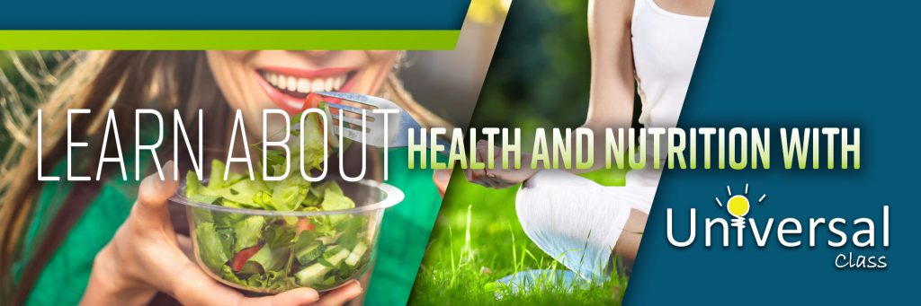 Learn About Health and Nutrition with Universal Class