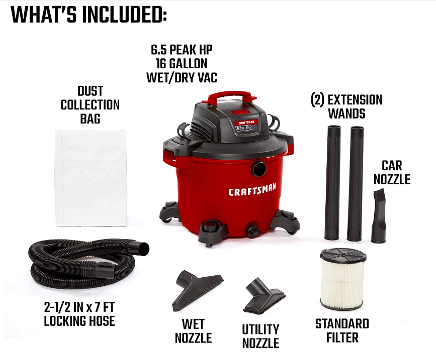 Craftsman Wet/Dry Vac - Includes: Dust collection bag, 6.5 peak hp 16 gallon wet/dry vac, 2-1/2 in x 7 ft locking hose, wet nozzle, utility nozzle, standard filter, [2] extension wands, car nozzle